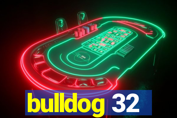 bulldog 32